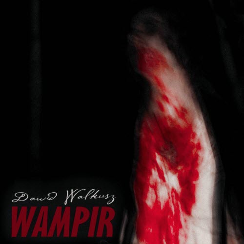 Dawid Walkusz - Wampir (2025) [Single]