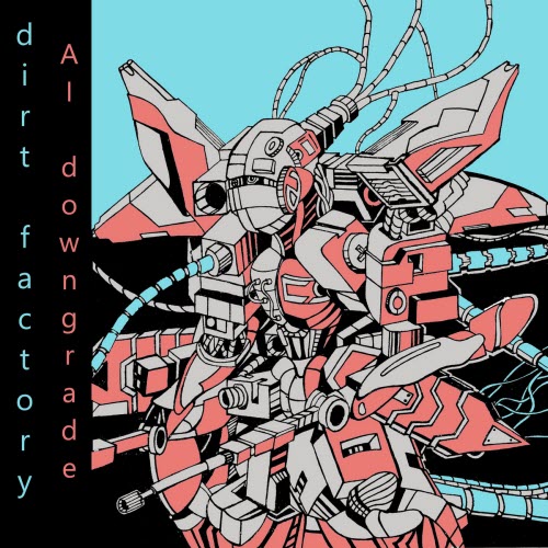 Dirt Factory - A.I. Downgrade (2025) [Single]