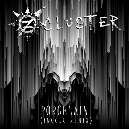 ZCluster - Porcelain (Incub8 Remix) (2019) [Single]