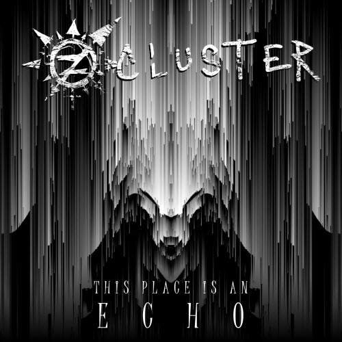 ZCluster - This Place Is An Echo (2019) [EP]