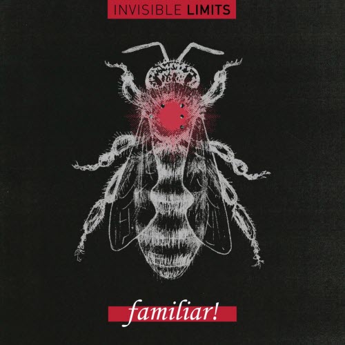 Invisible Limits - Familiar! (2019) [Remastered]