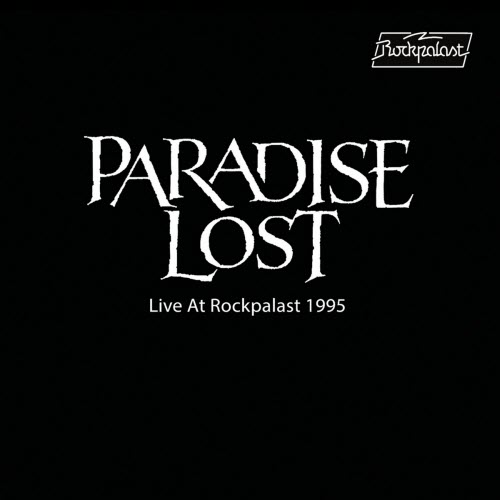 Paradise Lost - Live At Rockpalast 1995 (2019)