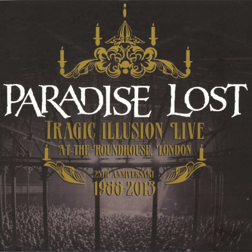 Paradise Lost - Tragic Illusion - Live At The Roundhouse, London (2013) [2CD]