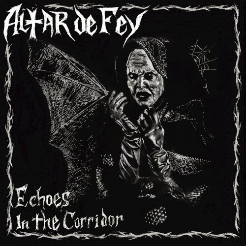 Altar De Fey - Echoes In The Corridor (2016)