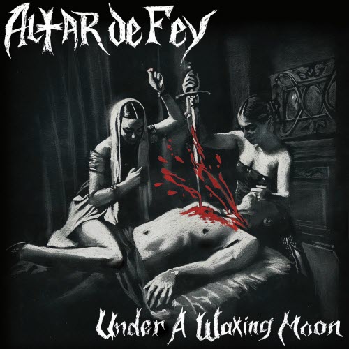 Altar De Fey - Under A Waxing Moon (2025)