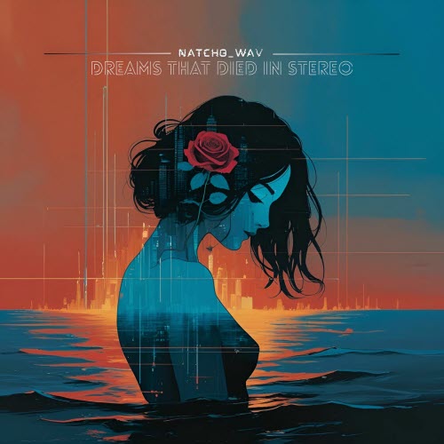 Natcho_WAV - Dreams That Died In Stereo (2025)