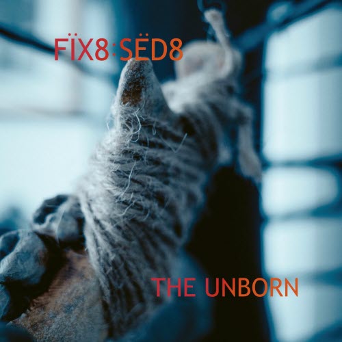 FIX8:SED8 - The Unborn (2025) [EP]