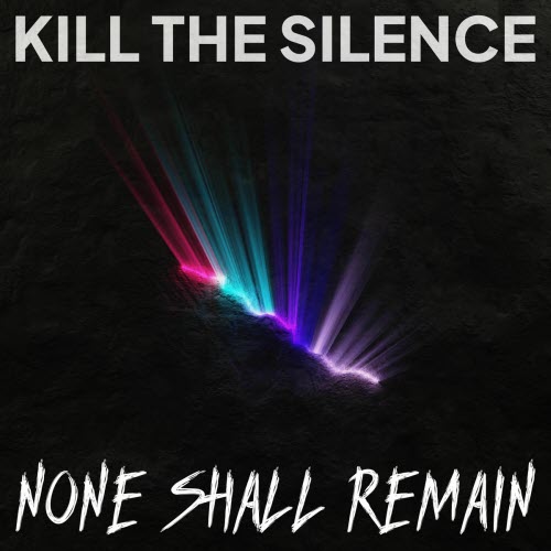 None Shall Remain - Kill The Silence (2025) [Single]