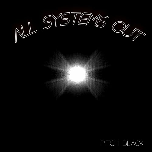 All Systems Out - Pitch Black (2022) [Single]