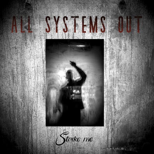 All Systems Out - Strike Me (2021)