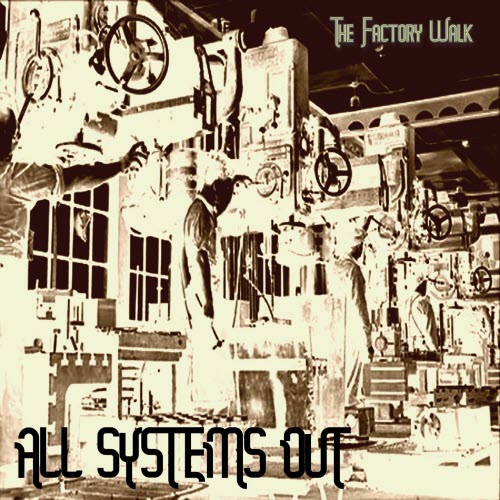 All Systems Out - The Factory Walk (2021) [Single]