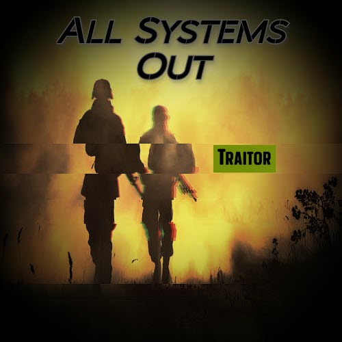 All Systems Out - Traitor (2022) [Single]