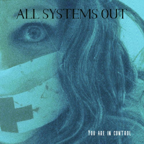 All Systems Out - You Are In Control (2021) [Single]
