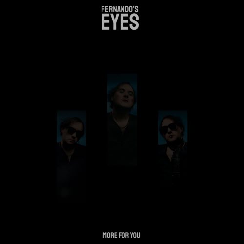 Fernando's Eyes - More For You (2025) [Single]
