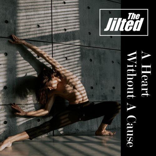 The Jilted - A Heart Without A Cause (2025)