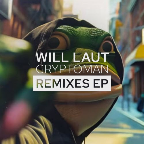 Will Laut - Cryptoman (Remixes) (2025) [EP]