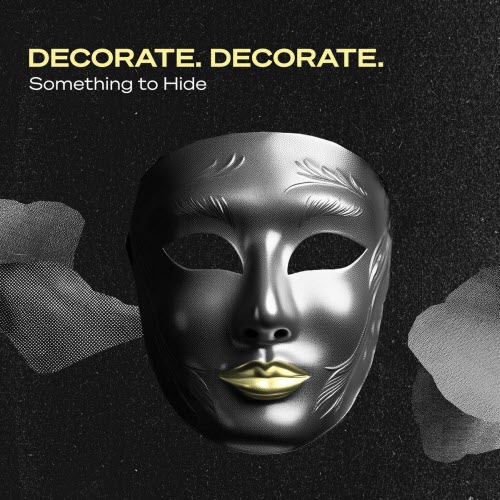Decorate. Decorate. - Something To Hide (2025) [Single]