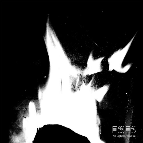 Esses - No Light In This Fire (2016)