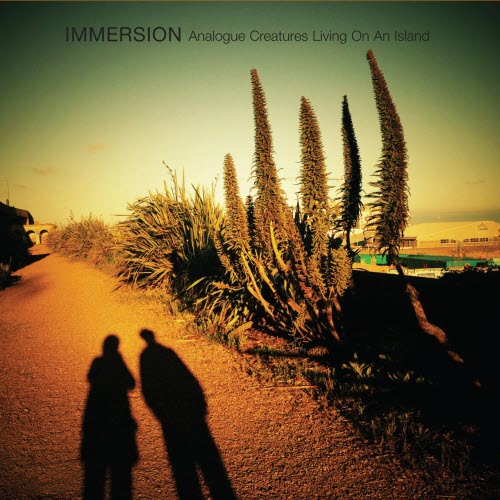 Immersion - Analogue Creatures Living On An Island (2016)