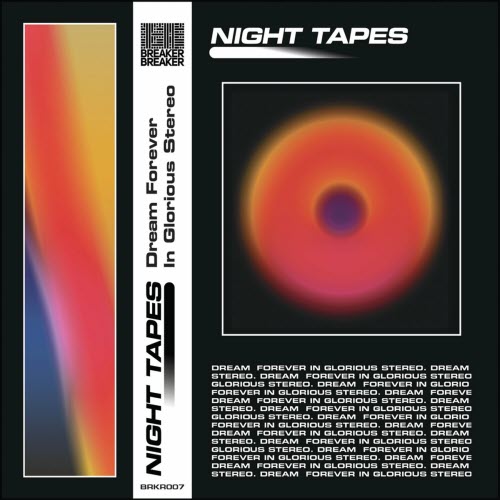 Night Tapes - Dream Forever In Glorious Stereo (2019) [EP]