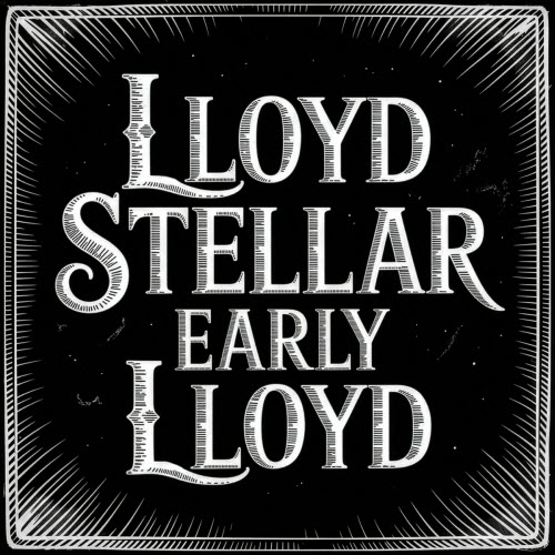 Lloyd Stellar - Early Lloyd (2025)