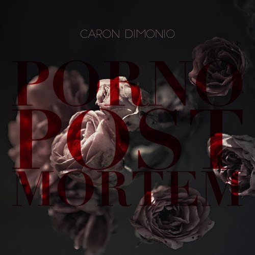 Caron Dimonio - Porno Post Mortem (2022)
