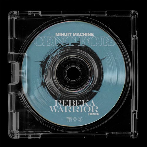 Minuit Machine - Cent Fois (Rebeka Warrior Remix) (2025) [Single]
