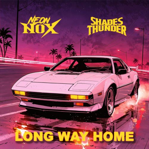 Neon Nox & Shades Of Thunder - Long Way Home (2025) [Single]