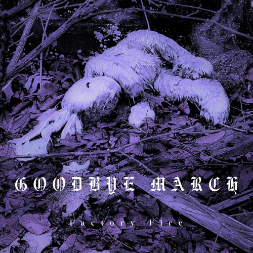 Factory Fire - Goodbye March (2025) [EP]