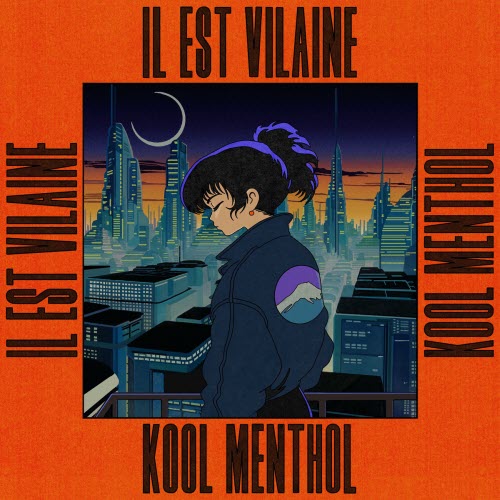 Il Est Vilaine - Kool Menthol (2024) [EP]