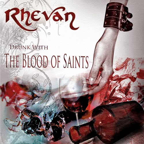 Rhevan - Drunk With The Blood Of Saints (2011) [EP]