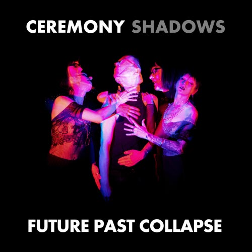 Ceremony Shadows - Future Past Collapse (2025) [Single]