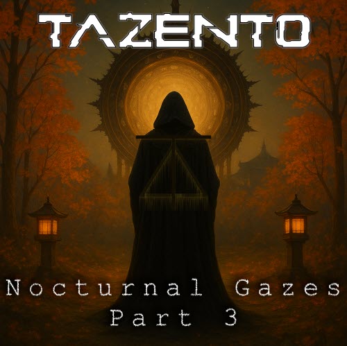 Tazento - Nocturnal Gazes Part 3 (2025) [EP]