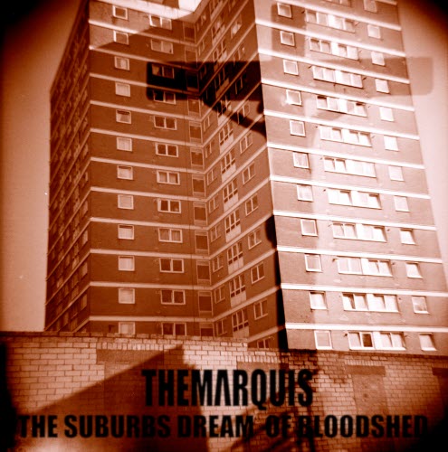 The Marquis Is Dead - The Suburbs Dream Of Bloodshed (2021)