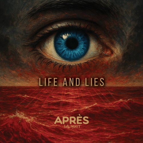 Après La Nuit - Life And Lies (2025) [EP]