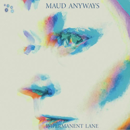 Maud Anyways - Impermanent Lane (2023)