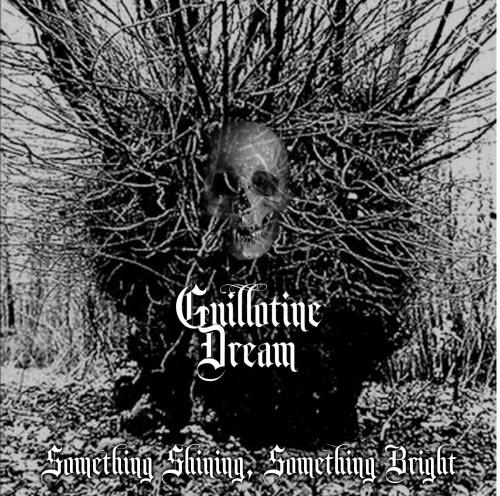 Guillotine Dream - Something Shining, Something Bright (2019) [EP]