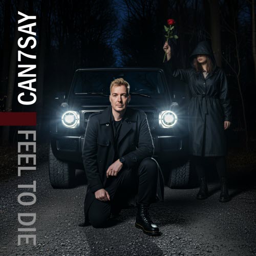 can7say - Feel To Die (2025) [Single]