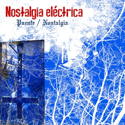 Nostalgia Eléctrica - Puente / Nostalgia (2023) [Single]