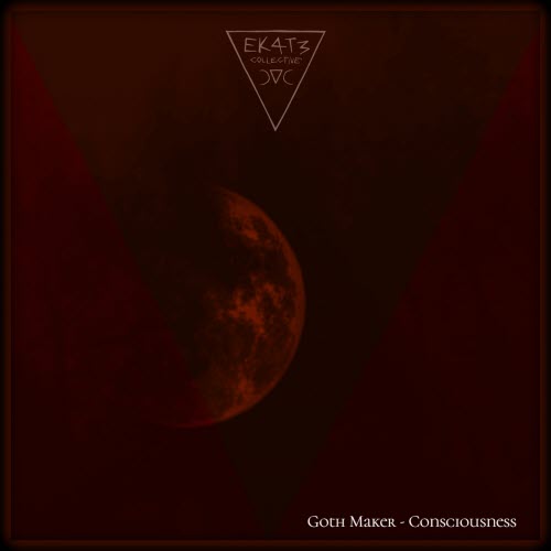 Goth Maker - Consciousness (2025) [EP]