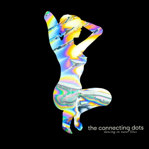 The Connecting Dots - Dancing On Water Lilies (2024) [Single]