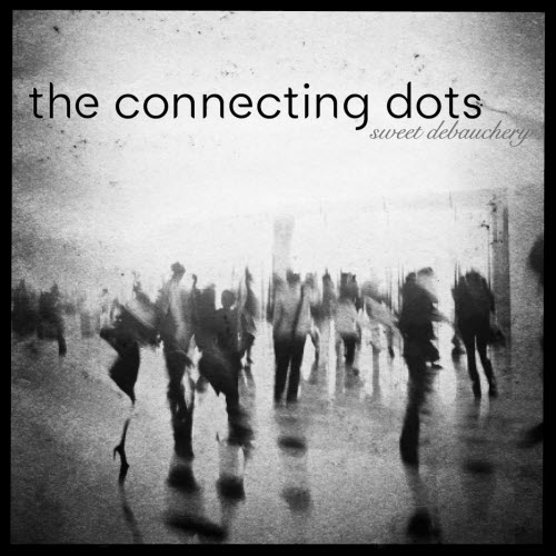 The Connecting Dots - Sweet Debauchery (2025)