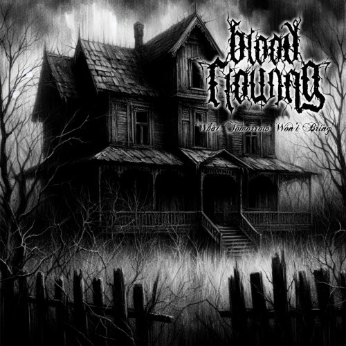 Blood Flowing - What Tomorrow Won't Bring (2025) [EP]