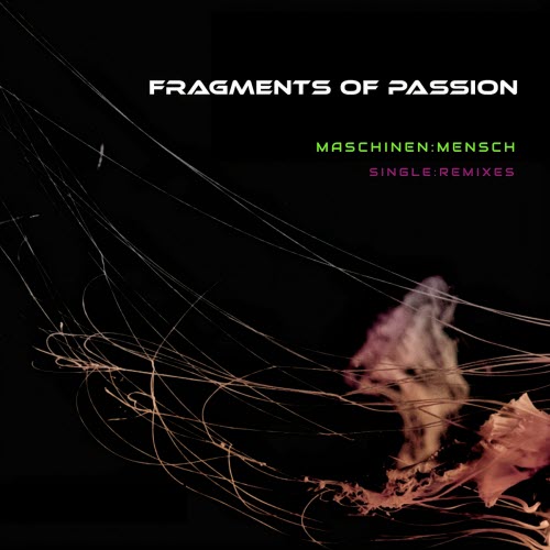 Fragments Of Passion - Maschinen:Mensch (Remixes) (2023) [EP]