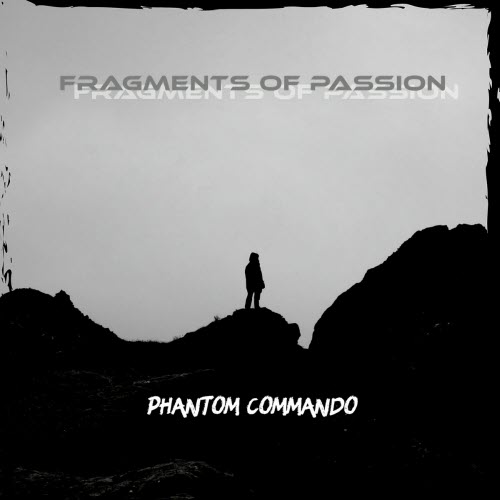 Fragments Of Passion - Phantom Commando (2025) [Single]