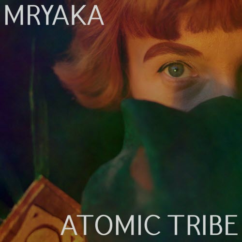 Mryaka - Atomic Tribe (2024)