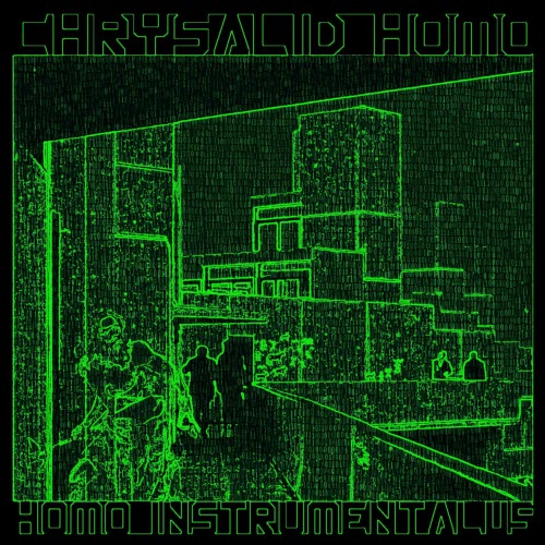 Chrysalid Homo - Homo Instrumentalus (2022)