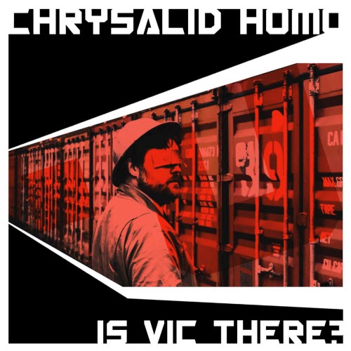 Chrysalid Homo - Is Vic There? (2020) [EP]
