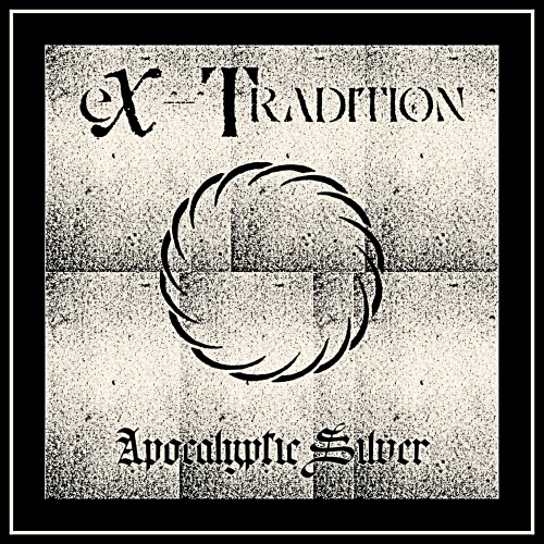 eX-Tradition - Apocalyptic Silver (2025)