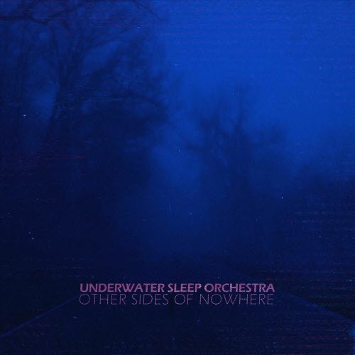 Underwater Sleep Orchestra - Other Sides Of Nowhere (2025)